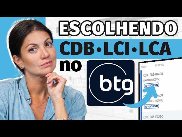 Escolhi os melhores CDBs, LCIs LCAs do BTG: Quais são bons? | Melhor CDB no BTG com Marilia Fontes