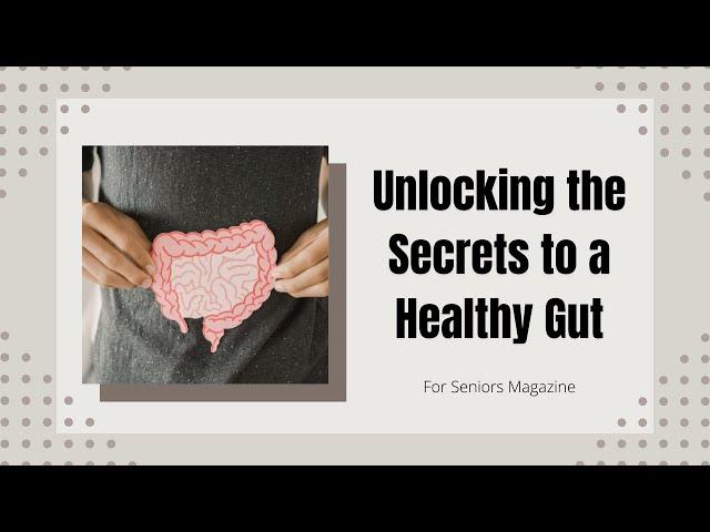 Unlocking the Secrets to a Healthy Gut