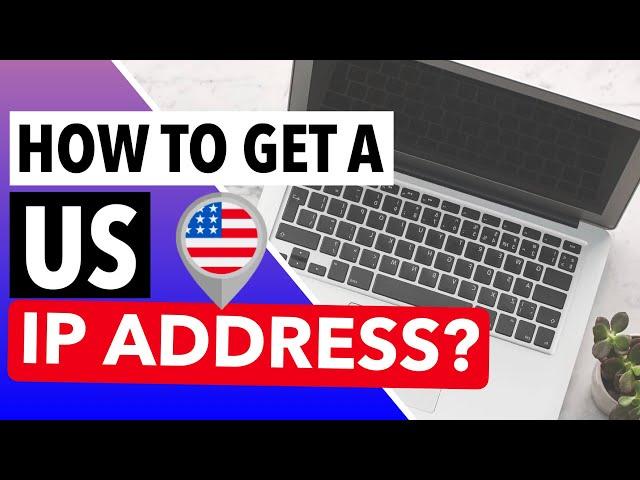 HOW TO GET A US IP ADDRESS  : Here's How to Obtain an IP Address from the United States Easily 