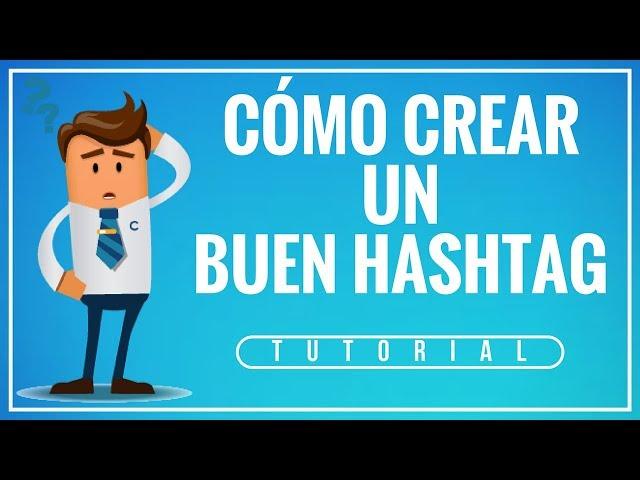 CÓMO CREAR UN BUEN HASHTAG | TUTORIAL | Tu Mundo Media