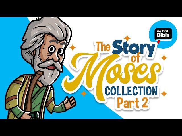 The Story of Moses part 2 | My First Bible | Animated Bible Stories| Collection