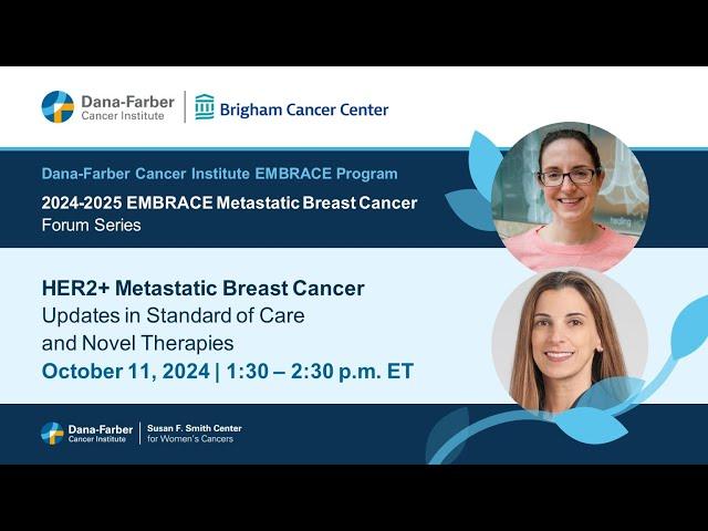 HER2-Positive MBC Research Update | 2024-2025 EMBRACE MBC Virtual Forum Series