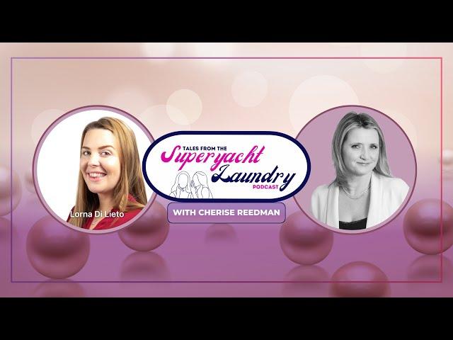 From Superyachts to Cybersecurity: A Journey with Lorna Di Lieto | Tales from the Superyacht Laundry