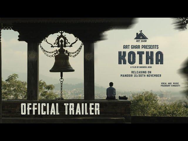 KOTHA - कोठा  - Official Trailer  | Prashant Siwakoti | Praveen K. Pandey। Sabi Thapa | Saroj Khadka