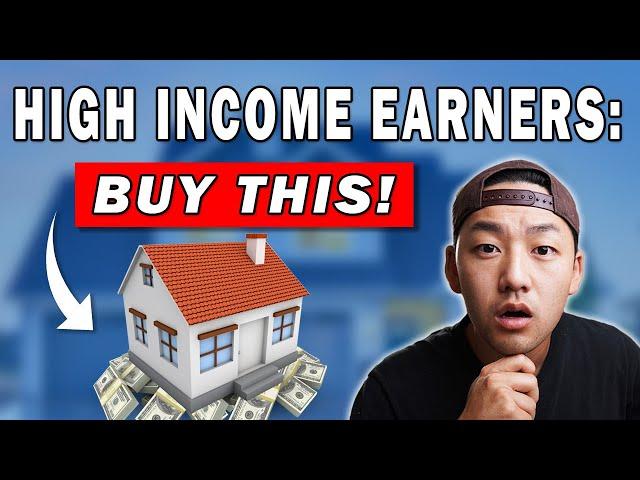 How High Income Earners Should Buy Real Estate: Stop Paying Taxes!