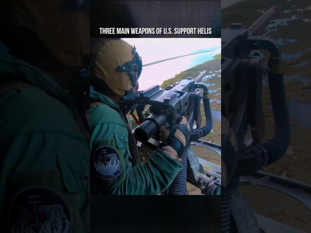 Three Main Weapons of U.S. Support Helis