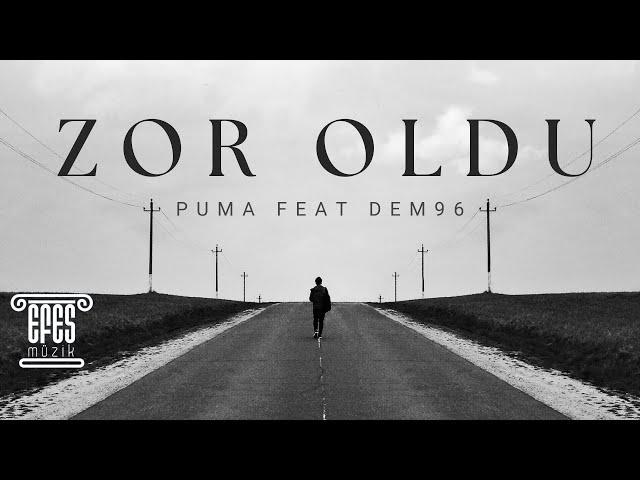 Puma Ft. Dem 96 - Zor Oldu