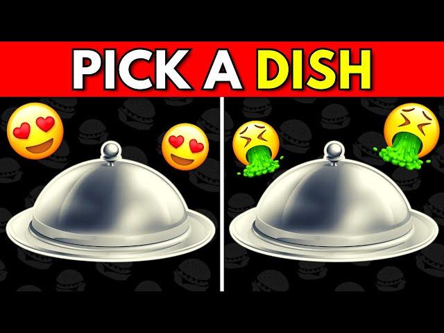 Pick a Dish - Good Vs Bad Food Edition  | Food Quiz