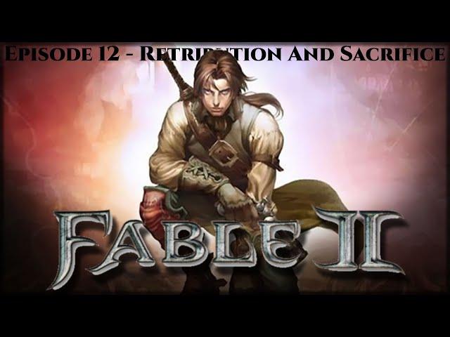 Fable II -12- Retribution And Sacrifice | Good Female Playthrough | All DLC | #fableii