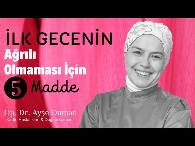 İlk Gecenin Ağrılı Olmaması İçin 5 Madde