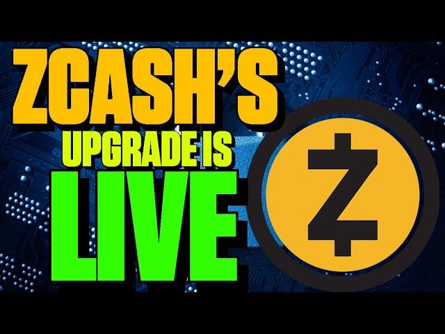 ZCASH'S Upgrade Is Live!