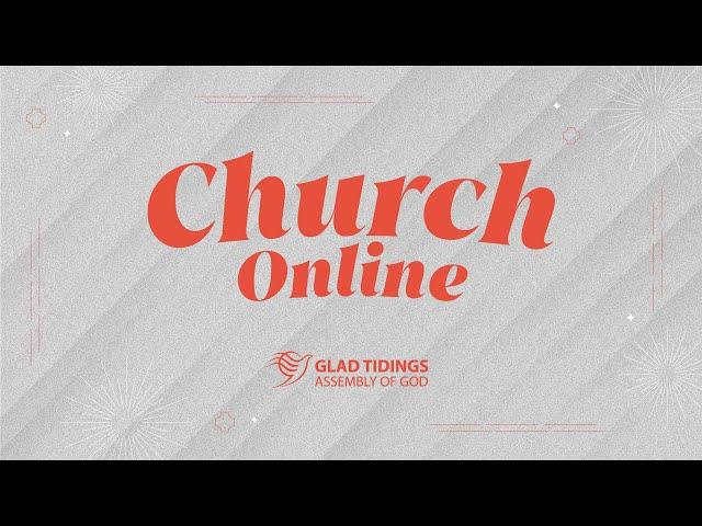 Glad Tidings - Church Online | 22 September 2024