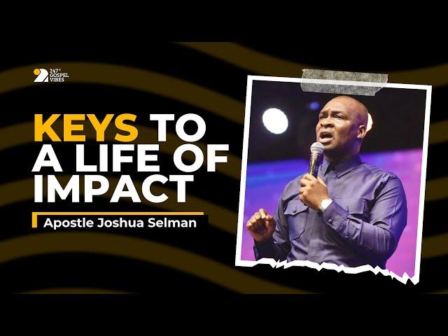 Living a Life Of Impact - Apostle Joshua Selman