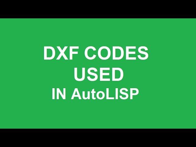 Which dxf codes are required to Create a Line Circle And a Text in AutoLISP