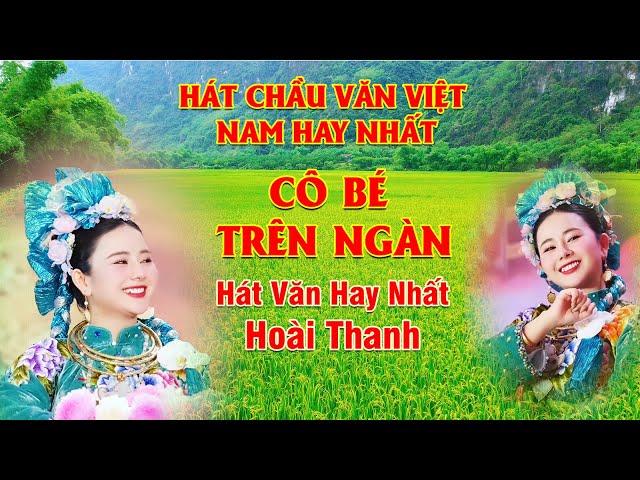 Cô bé trên ngàn hát chầu văn hay nhất hoài thanh cực kỳ cuốn