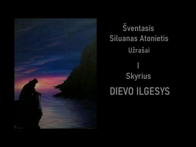 ️ Šventasis Siluanas Atonietis 1 Skyrius: DIEVO ILGESYS