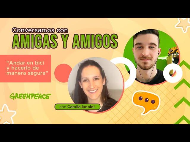 Charlamos con Camila Iannini - Greenpeace Argentina