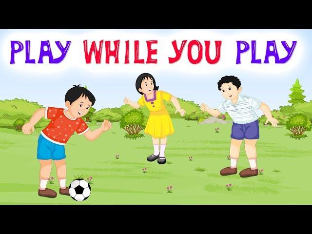 Play while you play | Nursery Song | Kidda Junction