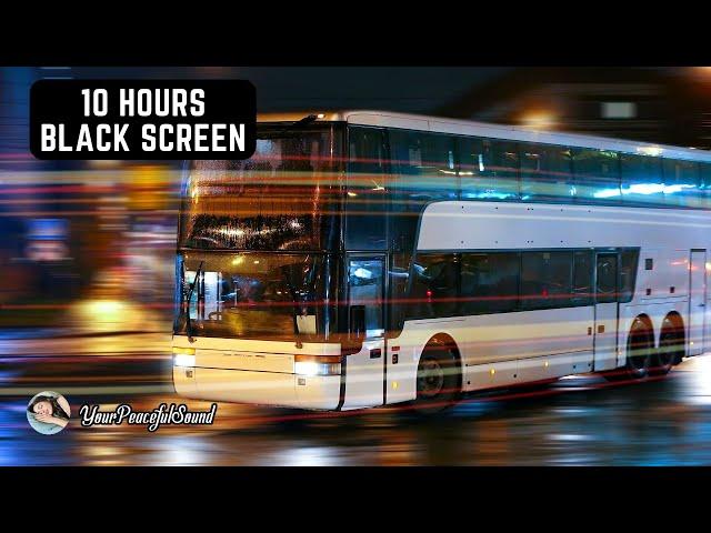 Night BUS Ride Sound while RAINING | Interior BUS Ambience - 10 H White Noise Black Screen | Relax