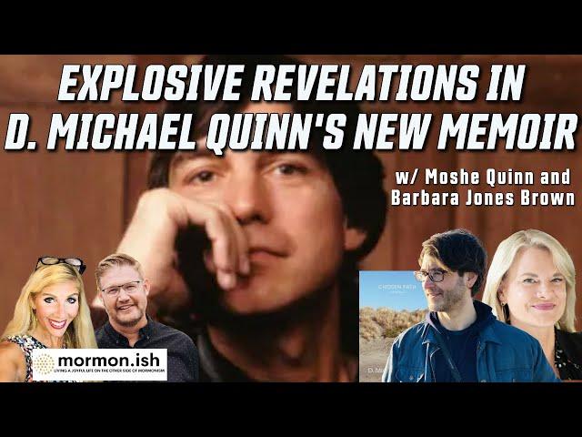 Ep113: Explosive Revelations in D. Michael Quinn's New Memoir: Chosen Path