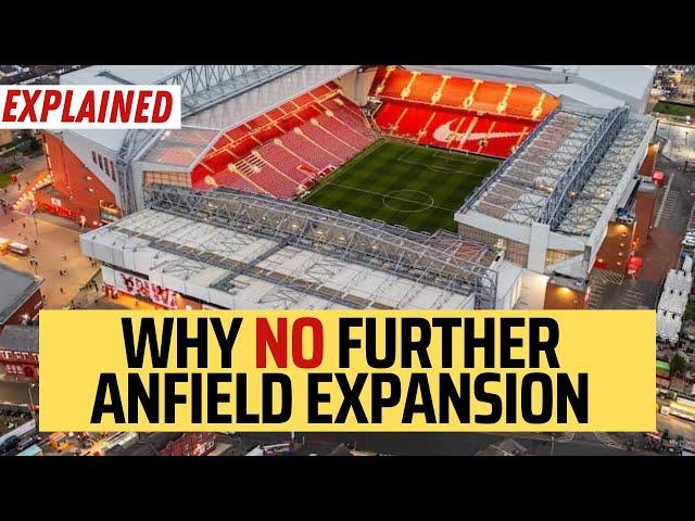 This Is Why Anfield CANNOT Be Expanded Further