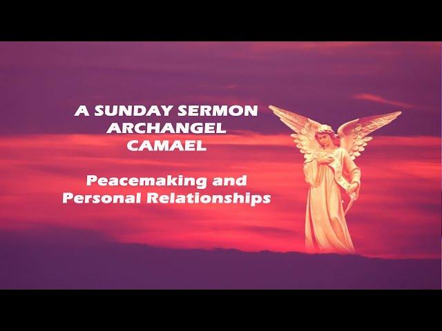 Archangel Camael - A Sunday Sermon