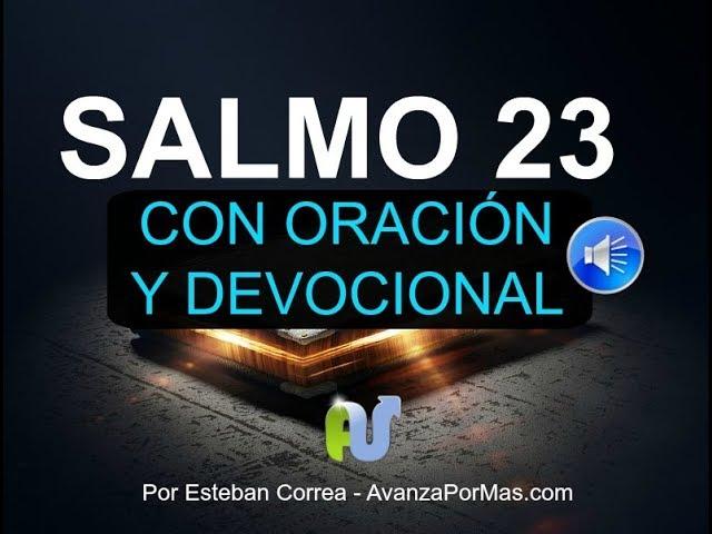 SALMO 23 CON ORACIÓN PODEROSA Y EXPLICACIÓN - La Biblia Hablada Audio Leída Voz Humana