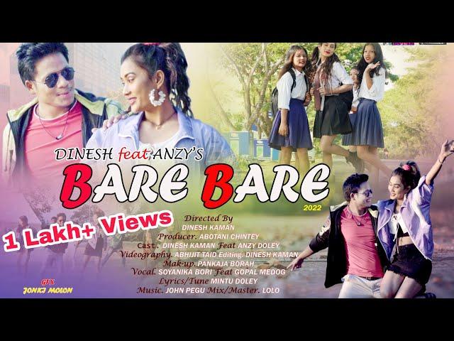 Bare Bare 2022  || Official Music Video | Dinesh Kaman | Anzy Doley | Mintu Doley | Chayanika Bori