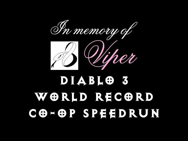 In Memory of Viper Diablo 3 World Record Any% NG 3 Player CO-OP Speedrun 1:28:40