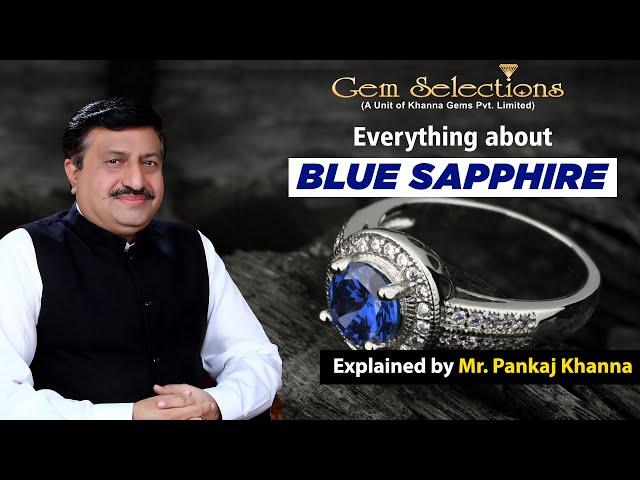 Everything about Blue Sapphire, explained by Mr. Pankaj Khanna himself!