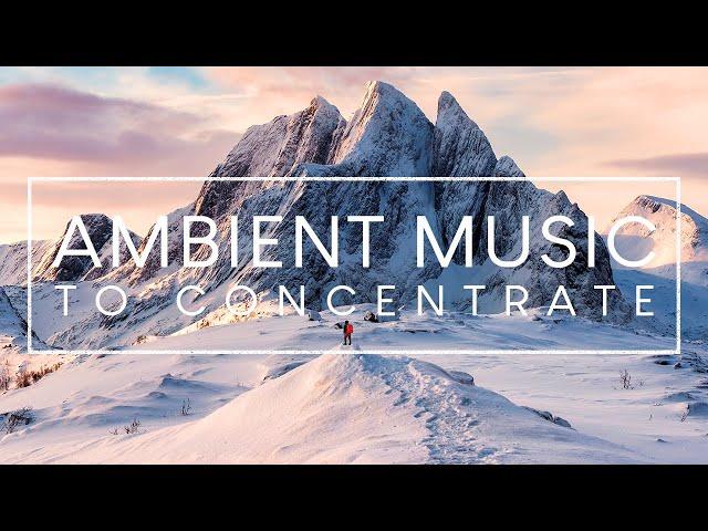 Ambient Music for Studying - 4 Hours of Music To Improve Focus and Concentration