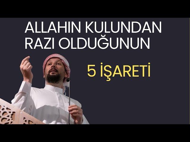 ALLAHIN KULUNDAN RAZI OLDUĞUNUN 5 İŞARETİ  -VOLKAN AKSOY