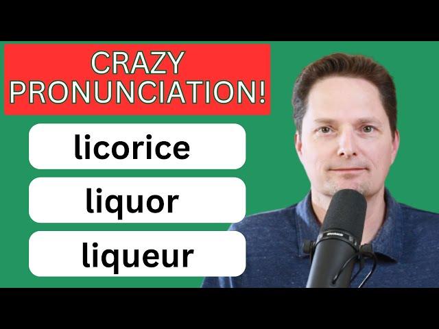 CRAZY AMERICAN PRONUNCIATION / CONFUSING PRONUNCIATION / LICORICE / LIQUOR / LIQUEUR / PLUS MORE+