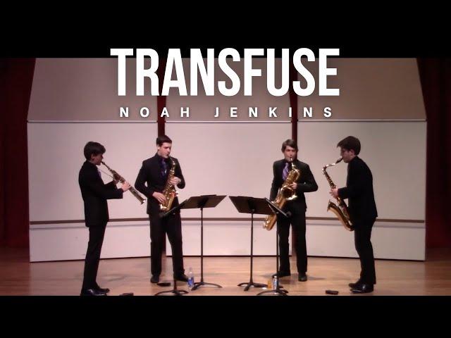 Transfuse by Noah Jenkins | ~Nois Saxophone Quartet