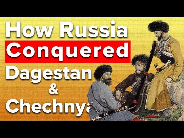 How Dagestan & Chechnya Were Conquered By Russia | Caucasus Documentary