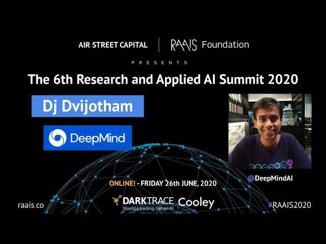 RAAIS 2020 - Dj Dvijotham, DeepMind