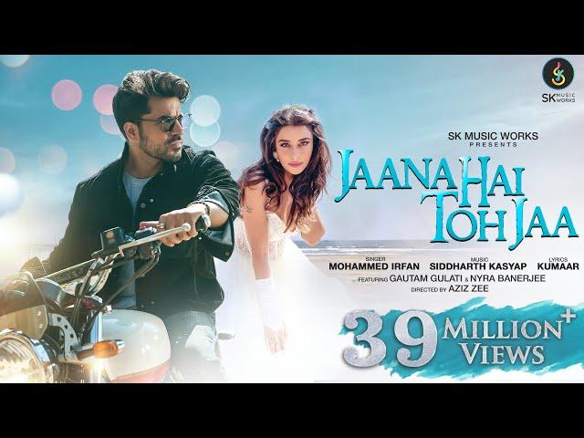 Jaana Hai Toh Jaa | Song | Siddharth Kasyap | Mohammed Irfan | Kumaar | Gautam G | Nyra B | Aziz Z