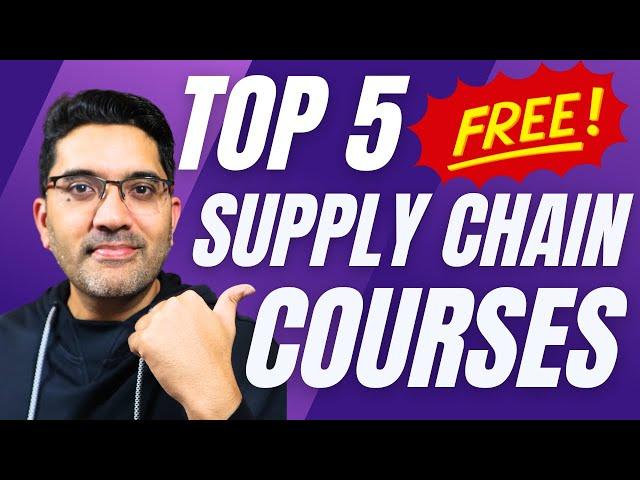 TOP 5 FREE Supply Chain Courses for Beginners -Kickstart your SCM Career with these resources