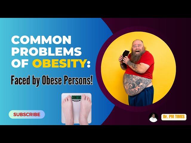 Common Problems Faced by Obese People | Explained by Dr. P. Murugesan