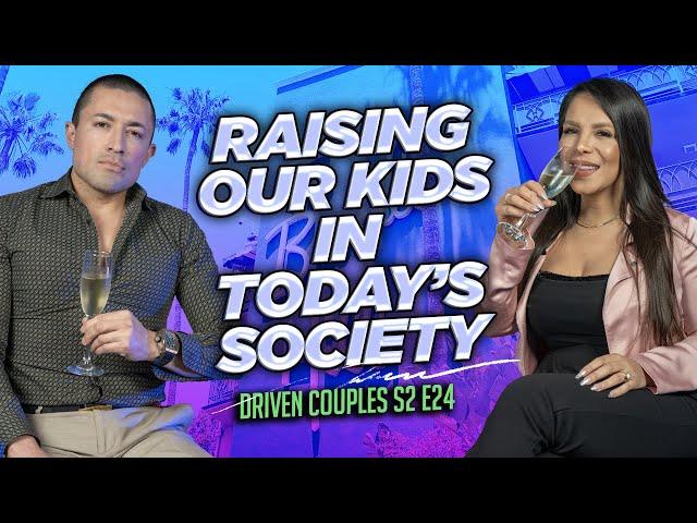 Driven Couples S2 E24: Raising our 3 Daughters in Today's Day in Age #powercouple