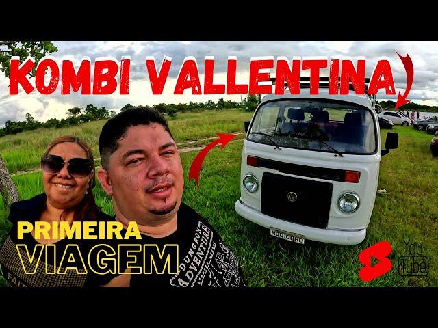 KOMBI VALLENTINA PRIMEIRA VIAGEM #viajeassim #kombi #viagem