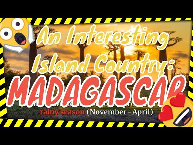 An Interesting Island Country: MADAGASCAR