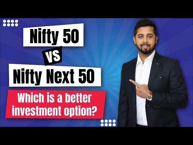 Nifty50 vs Nifty next 50 | Which is better for Index Fund Investment?