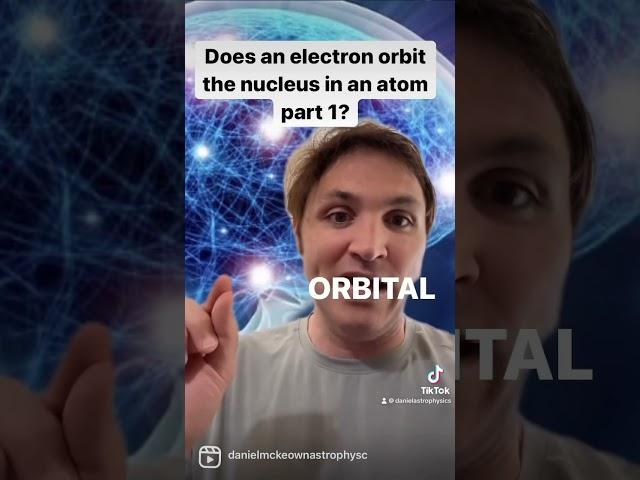 Does an electron orbit the nucleus of an atom?!!!