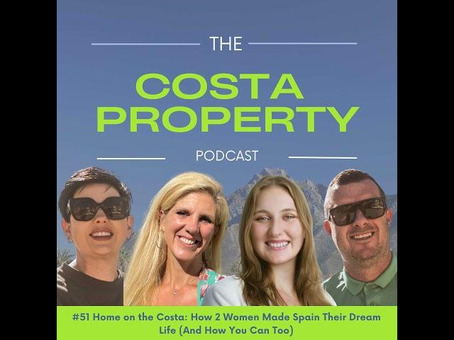 #51 Home on the Costa: How 2 Women Made Spain Their Dream Life (And How You Can Too)