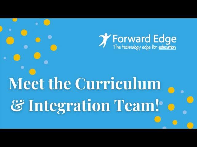 Meet the Forward Edge Curriculum & Integration Team!