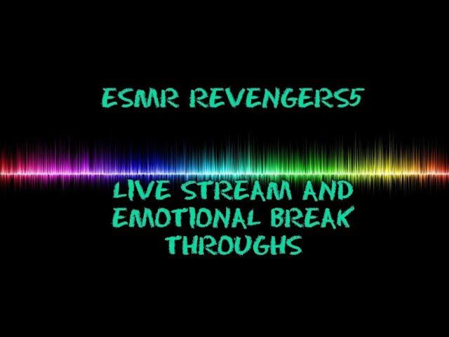 ESMR REVENGERS LIVE STREAM AND EMOTIONAL BREAK THROUGHS