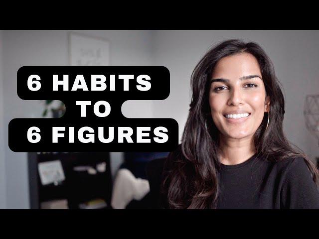 Habits That Made Me 6 Figures by 24 (My Formula)