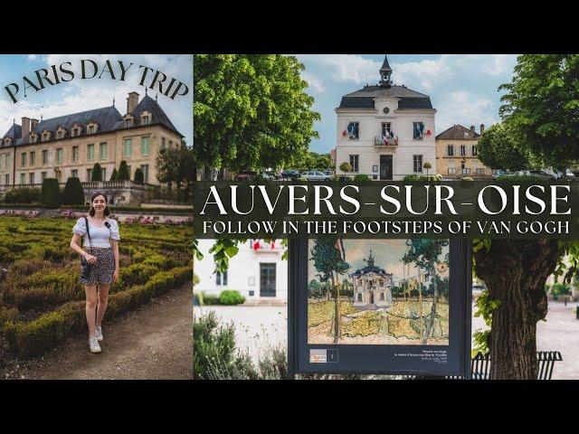 AUVERS-SUR-OISE  (Van Gogh Village - Paris day trip)