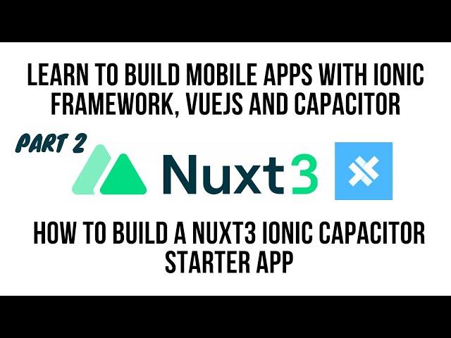 Nuxt Ionic, Build A Starter App, with Ionic Framework VueJS Components - part 2